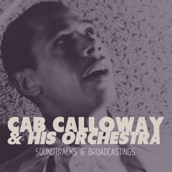 Cab Calloway and His Orchestra Stormy Weather: Ain't That Something
