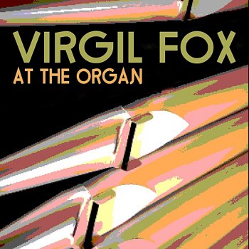 Virgil Fox Love's Old Sweet Song : Evening Star