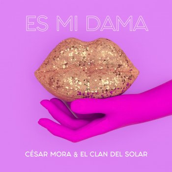 El Clan del Solar feat. Cesar Mora Es Mi Dama