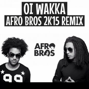Afro Bros Oi Wakka