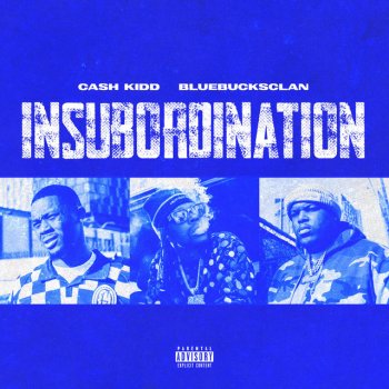 Cash Kidd feat. BlueBucksClan Insubordination