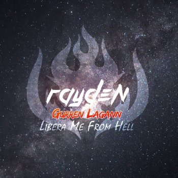 Rayden Libera Me From Hell (from "Gurren Lagann")