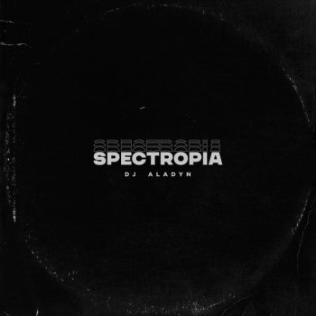 DJ Aladyn Spectropia