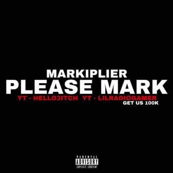 Markiplier feat. Lil Radio & Hello3itch PLEASE MARK