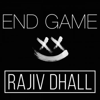 Rajiv Dhall End Game