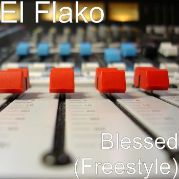El Flako Blessed (Freestyle)