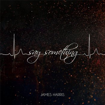 James Harris Say Something