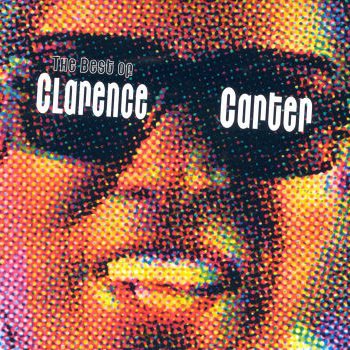 Clarence Carter Messin' With My Mind