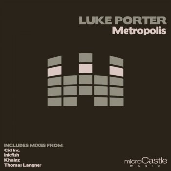Luke Porter Metropolis - Inkfish Remix