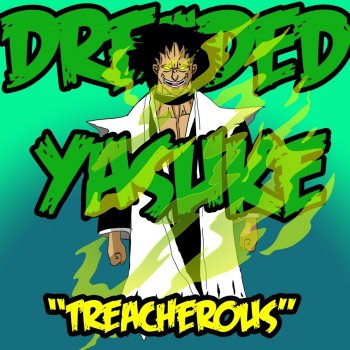 Dreaded Yasuke Treacherous (Kenpachi Rap)