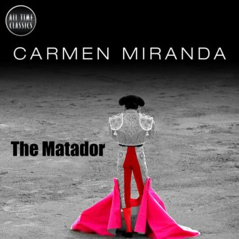 Carmen Miranda Matador
