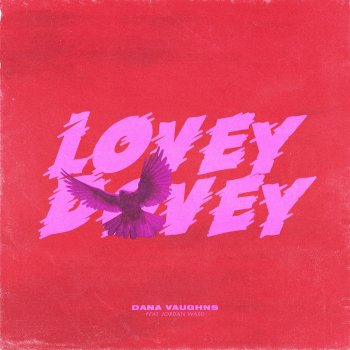 Dana Vaughns Lovey Dovey (feat. Jordan Ward)