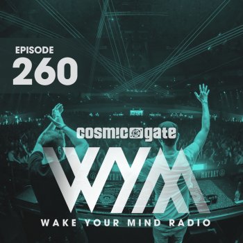 Cosmic Gate Wake Your Mind Intro (WYM260)