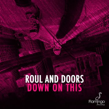 Roul and Doors Down On This - Original Mix