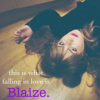 Blaize This Is What Falling in Love Is