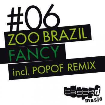 Zoo Brazil Fancy (Popof Remix)
