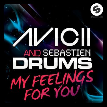 Avicii feat. Sebastien Drums My Feelings For You - Radio Mix