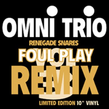 Omni Trio Renegade Snares (Foul Play Remix)