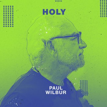 Paul Wilbur Holy