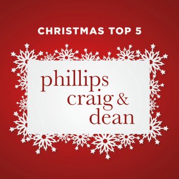 Phillips, Craig & Dean Angels We Have Heard On High / Joyful, Joyful We Adore Thee - Medley