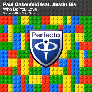 Paul Oakenfold feat. Austin Bis Who Do You Love - Radio Edit