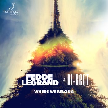 Fedde Le Grand & Di-Rect Where We Belong (Extended Mix)