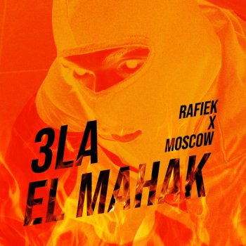 Rafiek feat. Moscow 3la El Mahak