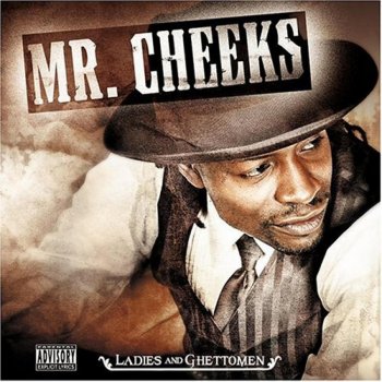 Mr. Cheeks Four Walls