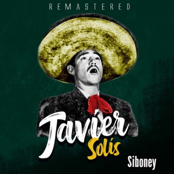 Javier Solis Jamás, jamás - Remastered