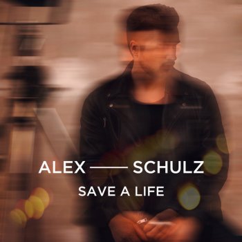 Alex Schulz Save A Life