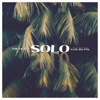 Shakka feat. GoldLink Solo
