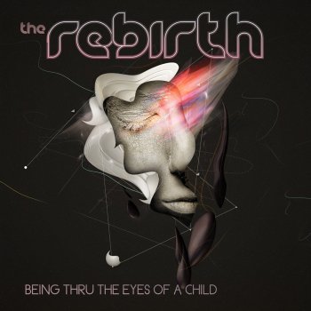 The Rebirth Being Thru the Eyes (Prelude)