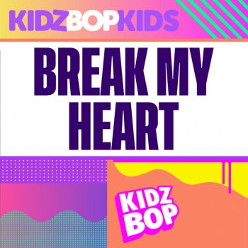 KIDZ BOP Kids Break My Heart