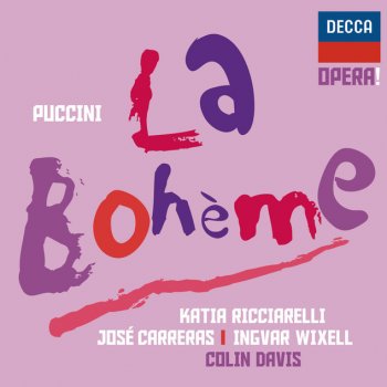 Giacomo Puccini feat. José Carreras, Orchestra of the Royal Opera House, Covent Garden & Sir Colin Davis La Bohème / Act 1: "Che gelida manina"