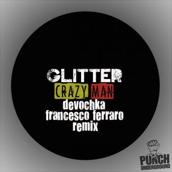 Glitter feat. Francesco Ferraro Crazy Man - Francesco Ferraro Remix
