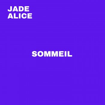 Jade Alice Sortir
