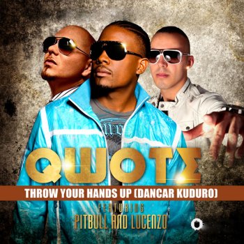 Qwote feat. Pitbull & Lucenzo Throw your hands up (Original Radio Edit)