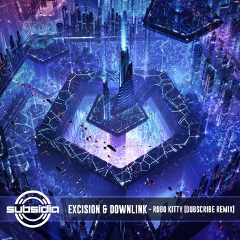 Excision feat. Downlink & Dubscribe Robo Kitty - Dubscribe Remix