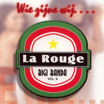 La Rouge Wie Zijne Wij (Bigi Banda)
