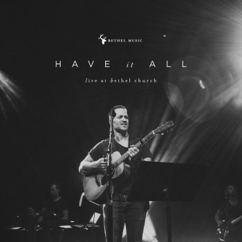 Brian Johnson feat. Bethel Music Have It All (Live)