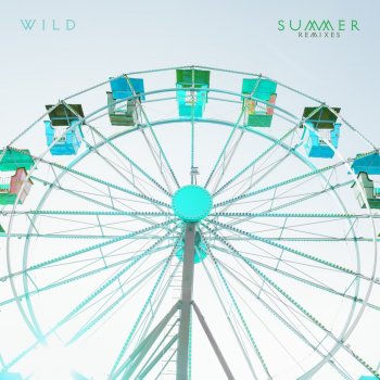 WILD feat. Great Good Fine Ok Summer - Great Good Fine OK Remix