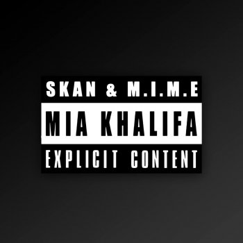 Skan feat. M.I.M.E Mia Khalifa
