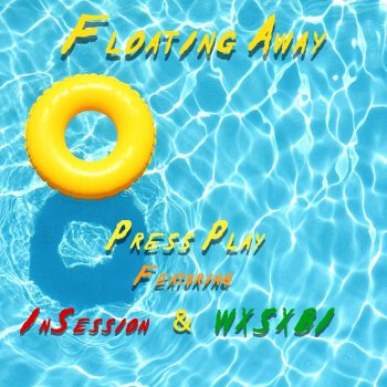 Press Play Floating Away (feat. InSession & WXSXBI)