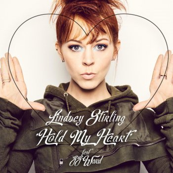 Lindsey Stirling feat. ZZ Ward Hold My Heart (feat. ZZ Ward)