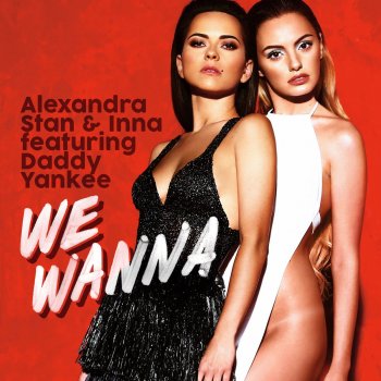 Alexandra Stan feat. Inna & Daddy Yankee We Wanna (feat. Daddy Yankee) - Radio Edit