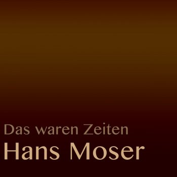 Hans Moser Wann i amoi in' Himmel kumm
