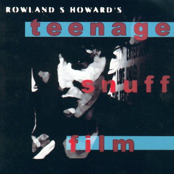 Rowland S. Howard Exit Everything