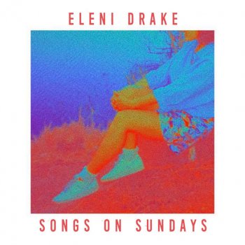 Eleni Drake The Sun Don't