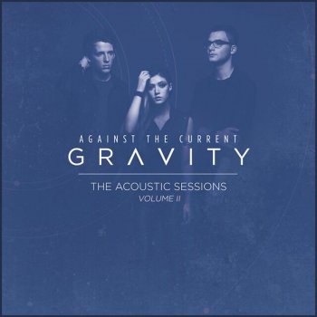 Against The Current Gravity - Acoustic