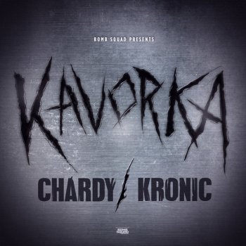 Chardy & Kronic Kavorka